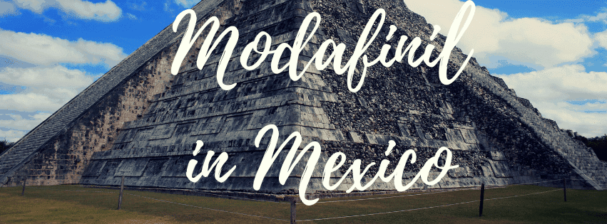 Buy Modafinil in Mexico (Updated • 2019) The #1 A-Z Guide